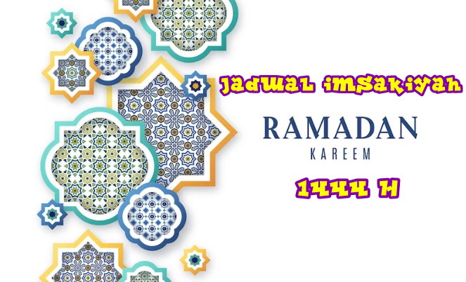 Jadwal Imsakiyah Ramadhan 1444H
