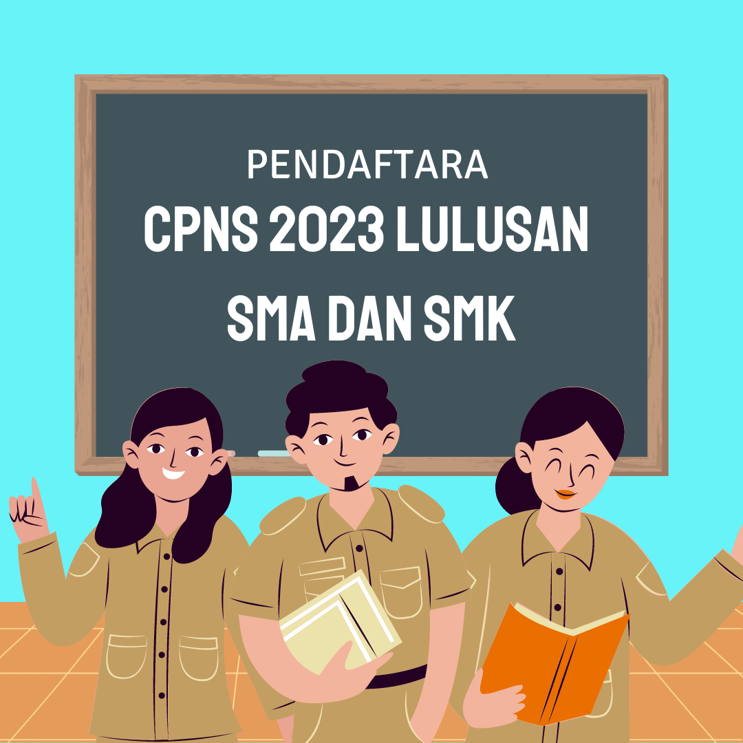 Pendaftaran CPNS 2023 lulusan SMA dan SMK