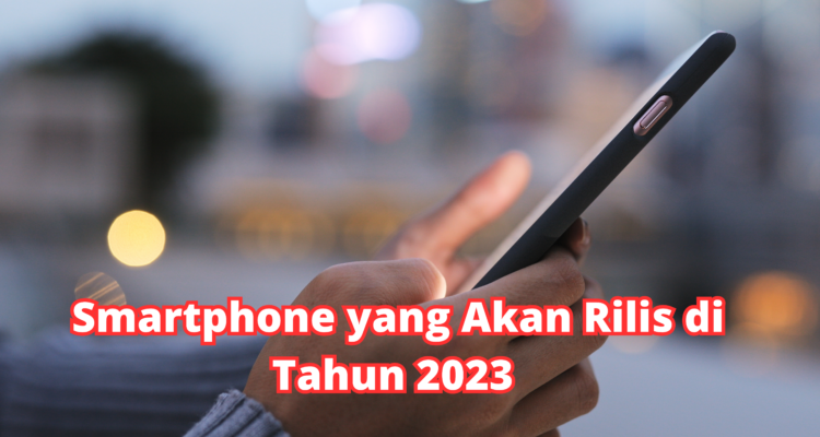 Smartphone yang rilis di 2023