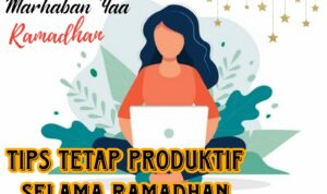 Tips Produktif Selama Ramadhan