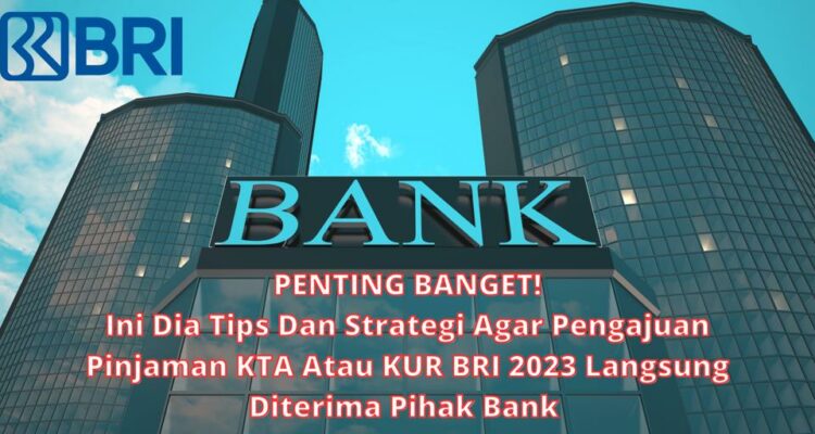 Tips Strategi Pinjaman Diterima Bank