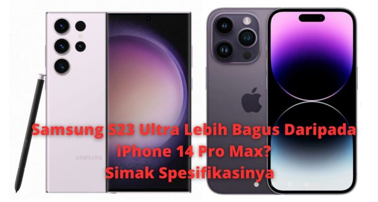 Samsung S23 ultra dengan iPhone 14