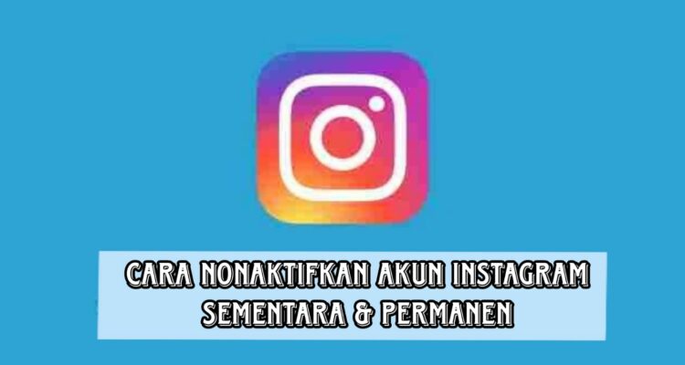nonaktifkan akun instagram