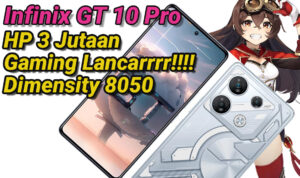 Infinix GT 10 Pro, Ponsel Gaming 3 Jutaan Performa MANTAP